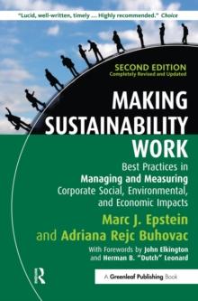 Making Sustainability Work : Best Practices in Managing and Measuring Corporate Social, Environmental and Economic Impacts