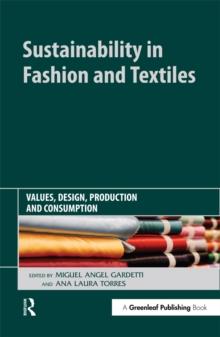 Sustainability in Fashion and Textiles : Values, Design, Production and Consumption