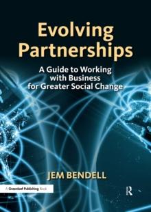 Evolving Partnerships : A Guide to Working with Business for Greater Social Change