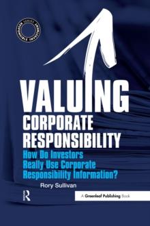 Valuing Corporate Responsibility : How Do Investors Really Use Corporate Responsibility Information?