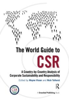 The World Guide to CSR : A Country-by-Country Analysis of Corporate Sustainability and Responsibility