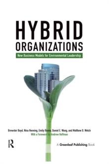 Hybrid Organizations : New Business Models for Environmental Leadership