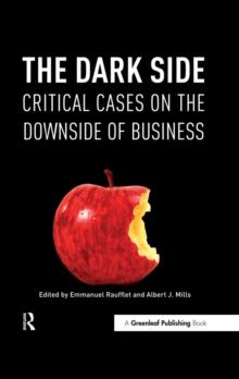 The Dark Side : Critical Cases on the Downside of Business