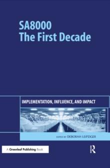 SA8000: The First Decade : Implementation, Influence, and Impact