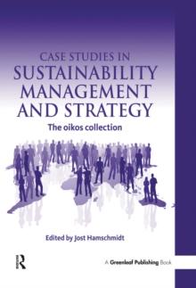 Case Studies in Sustainability Management and Strategy : The oikos collection