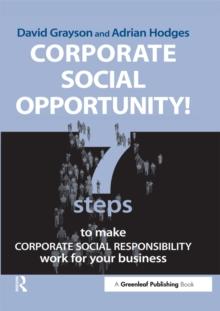 Corporate Social Opportunity! : Seven Steps to Make Corporate Social Responsibility Work for your Business