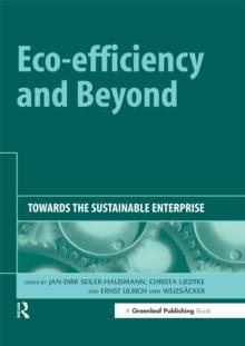 Eco-efficiency and Beyond : Towards the Sustainable Enterprise