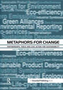 Metaphors for Change : Partnerships, Tools and Civic Action for Sustainability