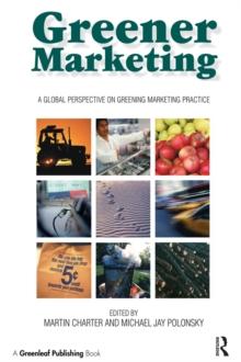 Greener Marketing : A Global Perspective on Greening Marketing Practice