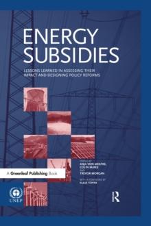 Energy Subsidies : Lessons Learned in Assessing their Impact and Designing Policy Reforms