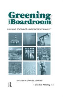 Greening the Boardroom : Corporate Governance and Business Sustainability