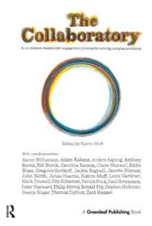 The Collaboratory : A Co-creative Stakeholder Engagement Process for Solving Complex Problems