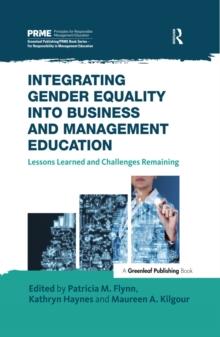 Integrating Gender Equality into Business and Management Education : Lessons Learned and Challenges Remaining