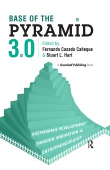 Base of the Pyramid 3.0 : Sustainable Development through Innovation and Entrepreneurship