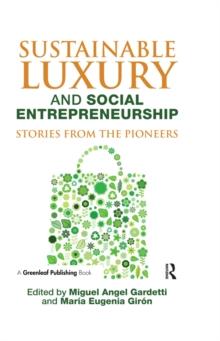 Sustainable Luxury and Social Entrepreneurship : Stories from the Pioneers