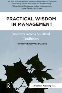 Practical Wisdom in Management : Business Across Spiritual Traditions