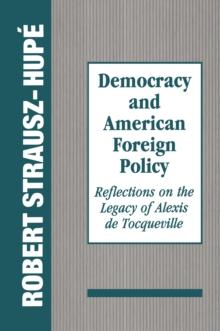 Democracy and American Foreign Policy : Reflections on the Legacy of Tocqueville