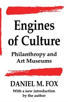 Engines of Culture : Philanthropy and Art Museums