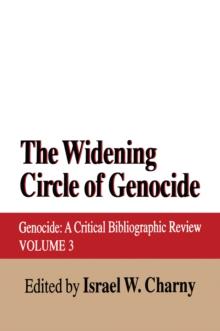 The Widening Circle of Genocide : Genocide - A Critical Bibliographic Review