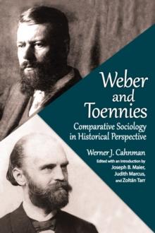 Weber and Toennies : Comparative Sociology in Historical Perspective