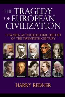 The Tragedy of European Civilization : Towards an Intellectual History of the Twentieth Century