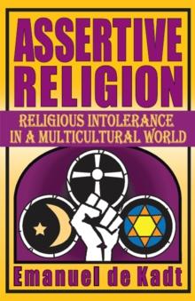 Assertive Religion : Religious Intolerance in a Multicultural World