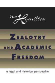 Zealotry and Academic Freedom : A Legal and Historical Perspective