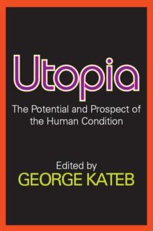 Utopia : The Potential and Prospect of the Human Condition