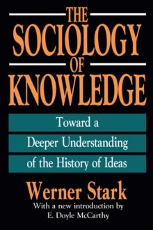 The Sociology of Knowledge : Toward a Deeper Understanding of the History of Ideas