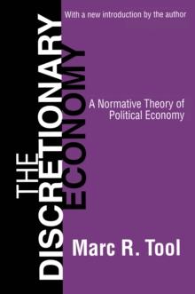 The Discretionary Economy : A Normative Theory of Political Economy