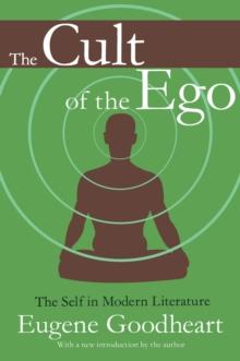 The Cult of the Ego : The Self in Modern Literature