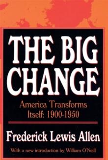 The Big Change : America Transforms Itself, 1900-50