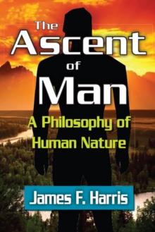 The Ascent of Man : A Philosophy of Human Nature