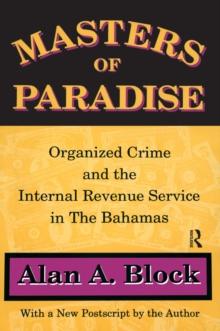 Masters of Paradise : Organised Crime and the Internal Revenue Service in the Bahamas