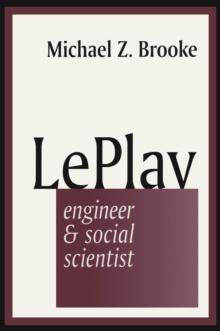 Le Play : Engineer and Social Scientist