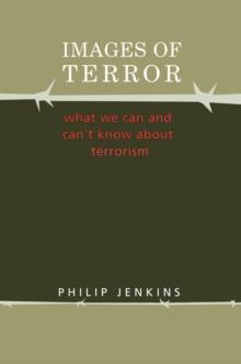 Images of Terror : What We Can and Can't Know about Terrorism