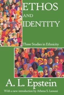 Ethos and Identity : Three Studies in Ethnicity