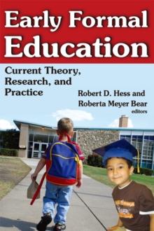 Early Formal Education : Current Theory, Research, and Practice