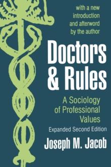 Doctors and Rules : A Sociology of Professional Values