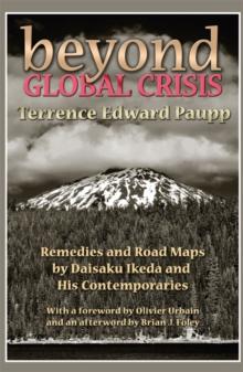 Beyond Global Crisis : Remedies and Road Maps by Daisaku Ikeda and His Contemporaries