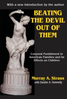 Beating the Devil Out of Them : Corporal Punishment in American Children