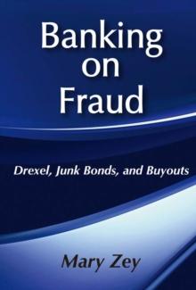 Banking on Fraud : Drexel, Junk Bonds, and Buyouts