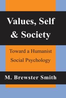 Values, Self and Society : Toward a Humanist Social Psychology