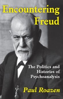 Encountering Freud : The Politics and Histories of Psychoanalysis