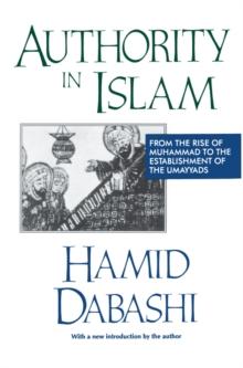 Authority in Islam : From the Rise of Muhammad to the Establishment of the Umayyads