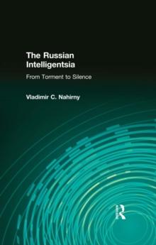 The Russian Intelligentsia : From Torment to Silence