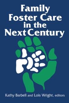 Family Foster Care in the Next Century