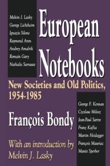 European Notebooks : New Societies and Old Politics, 1954-1985