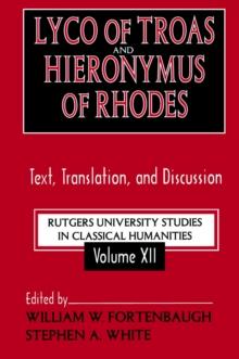 Lyco of Troas and Hieronymus of Rhodes : Text, Translation, and Discussion