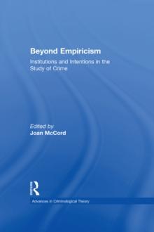 Beyond Empiricism : Institutions and Intentions in the Study of Crime